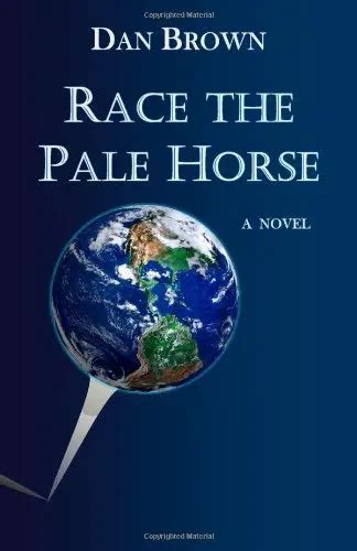 Race the Pale Horse .